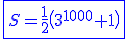 3$\blue\fbox{S=\frac{1}{2}\(3^{1000}+1\)}